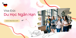 Thủ tục xin visa du học Đức ngắn hạn